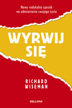 Okładka - Wyrwij się - Richard Wiseman