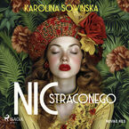 Okładka - Nic straconego - Karolina Sowińska