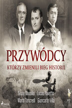 Okładka - Przywódcy, którzy zmienili bieg historii - Giancarlo Villa, Giusy Bausilio, Mario Tancredi, Lucas Pavetto