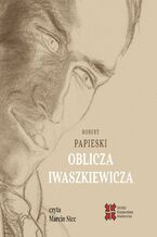 Okładka - Oblicza Iwaszkiewicza - Robert Papieski