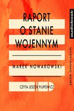 Okładka - Raport o stanie wojennym - Marek Nowakowski