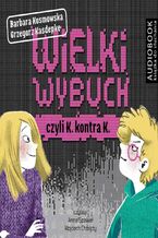 Okładka - Wielki wybuch czyli K kontra K - darmowy fragment - Grzegorz Kasdepke, Barbara Kosmowska