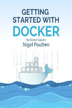 Okadka ksiki Getting Started with Docker. Master the Art of Containerization with Docker