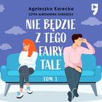 Nie będzie z tego fairy tale. Tom 3