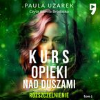 Kurs opieki nad duszami. Rozszczelnienie. Tom 1