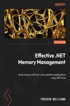 Okadka ksiki Effective .NET Memory Management. Build memory-efficient cross-platform applications using .NET Core