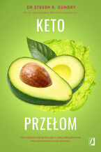 Okadka ksiki Keto przeom. Jak czerpa wicej korzyci z diety ketogenicznej bez odmawiania sobie jedzenia