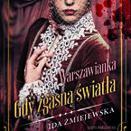 Okładka - Warszawianka. Gdy zgasną światła - Ida Żmiejewska