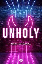 Okładka - Unholy - Maja Kotwicka