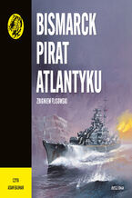 Okadka ksiki Bismarck pirat Atlantyku. ty tygrys