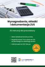 Okadka ksiki Wynagrodzenia, skadki i dokumentacja ZUS 35 instrukcji dla pracodawcy