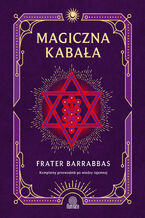 Okadka ksiki Magiczna Kabaa. Kompletny przewodnik po wiedzy tajemnej