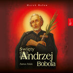 wity Andrzej Bobola. Patron Polski