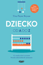 Okładka - Dziecko od A do Z. Wyd. 2 - Tina Payne Bryson