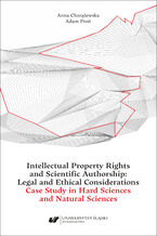 Okładka - Intellectual Property Rights and Scientific Authorship: Legal and Ethical Considerations Case Study in Hard Sciences and Natural Sciences - Anna Chorążewska, Adam Proń