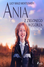 Okładka - Ania z Zielonego Wzgórza - kolekcja - Lucy Maud Montgomery