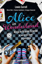Alice in Wonderland. Alicja w Krainie Czarw w wersji do nauki angielskiego