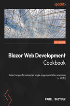 Okładka - Blazor Web Development Cookbook. Tested recipes for advanced single-page application scenarios in .NET 9 - Pawel Bazyluk