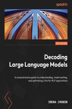 Decoding Large Language Models. An exhaustive guide to understanding, implementing, and optimizing LLMs for NLP applications