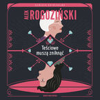 Okładka - Teściowe muszą zniknąć - Alek Rogoziński
