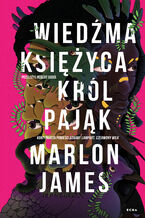 Okładka - Wiedźma Księżyca, Król Pająk - Marlon James