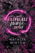 Okładka - Rozpalasz moje zmysły (t.2) - Natalia Wiktor