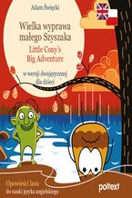 Okładka - Opowieści lasu (#2). Wielka wyprawa małego Szyszaka Little Conys Big Adventure w wersji dwujęzycznej dla dzieci - Adam Święcki