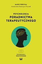 Okładka - Psychologia poradnictwa terapeutycznego - Marie Percival