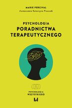 Okadka ksiki Psychologia poradnictwa terapeutycznego