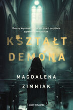 Okładka - Kształt demona - Magdalena Zimniak