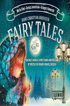 Fairy Tales. Baśnie Hansa Christiana Andersena w wersji do nauki angielskiego