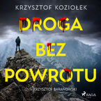 Okładka - Droga bez powrotu (#1) - Krzysztof Koziołek