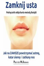Zamknij usta. Podręcznik oddychania metodą Butejki