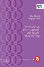 Okładka - Przewodnik po trudnych miejscach polszczyzny - Anna Dąbrowska, Małgorzata Pasieka