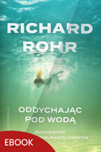 Okładka - Oddychając pod wodą. Duchowość i Program Dwunastu Kroków - Richard Rohr