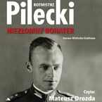 Okładka - Rotmistrz Pilecki. Niezłomny bohater - Joanna Wieliczka-Szarkowa