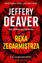 Okładka - Ręka Zegarmistrza. Lincoln Rhyme. Tom 16 - Jeffery Deaver