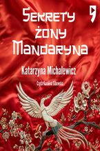 Okładka - Sekrety żony Mandaryna - Katarzyna Michalewicz