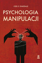 Okładka - Psychologia manipulacji - Joel E. Dimsdale