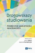 Okadka ksiki Drogowskazy studiowania Podrcznik umiejtnoci akademickich