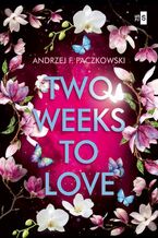 Okładka - Two Weeks To Love - Andrzej F. Paczkowski