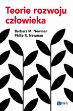 Okładka - Teorie rozwoju człowieka - Philip R. Newman, Barbara M. Newman