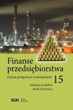 Okładka - Finanse przedsiębiorstwa15. Ocena perspektyw rozwojowych - Jacek Grzywacz