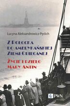 Okładka - Z Połocka do amerykańskiej Ziemi Obiecanej - Lucyna Aleksandrowicz-Pędich