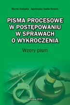 Okładka - Pisma procesowe w postępowaniu w sprawach o wykroczenia. Wzory pism - Agnieszka Sadło-Nowak, Marek Gałązka