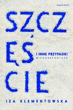 Okładka - Szczęście i inne przypadki - Iza Klementowska