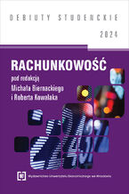 Okładka - Rachunkowość 2024 [DEBIUTY STUDENCKIE] - red. Michał Biernacki, Robert Kowalak