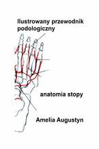 Okładka - Ilustrowany przewodnik podologiczny - Amelia Augustyn