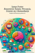 Rozumienie Świata: Percepcja, Uczenie się i Komunikacja