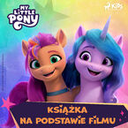 Okładka - My Little Pony - Nowe pokolenie  Książka na podstawie filmu - Hasbro France SAS